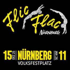 Flic Flac Nürnberg - die 12. X-MAS Show Mittwoch 24.12.2025 um 15:00 Uhr  Circus Flic Flac Volksfestplatz // Bayernstraße 100 90471 Nürnberg