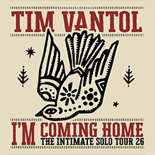 Tim Vantol - I´m Coming Home - The Intimate Solo Tour  (20) Donnerstag, 26.11.2026 | 20:00 Z-Bau Galerie | Frankenstraße 200 | 90461 NÜRNBERG