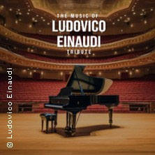 The Music of Ludovico Einaudi - Tribute-Klavierkonzert  (657) Samstag, 05.09.2026 | 19:00 SCHWABACH | Markgrafensaal