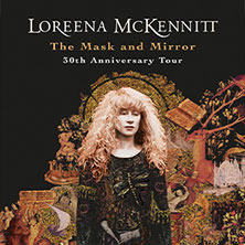 Loreena McKennitt – The Mask and Mirror - 30th Anniversary Tour  (530) Dienstag, 23.03.2027 | 20:00 NÜRNBERG | Meistersingerhalle Nürnberg