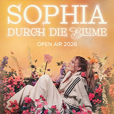 SOPHIA - "Durch die Blume" Open Air Tour 2026  (305) Mittwoch, 29.07.2026 | 19:00 NÜRNBERG | Serenadenhof Nürnberg
