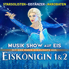 Eiskönigin 1 & 2 - Musik Show auf Eis Mittwoch, 27.01.2027 | 19:00 NÜRNBERG | Meistersingerhalle Nürnberg