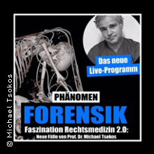 Michael Tsokos | Phänomen Forensik - Faszination Rechtsmedizin 2.0 Samstag, 07.03.2026 | 18:00 ERLANGEN | Heinrich-Lades-Halle