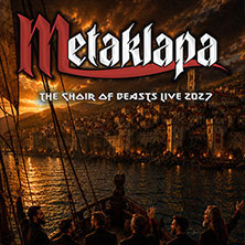 METAKLAPA - The Choir of Beasts Live 2027  (24) Donnerstag, 11.02.2027 | 20:00 NÜRNBERG | Gutmann am Dutzendteich
