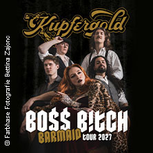 Kupfergold - Boss Bitch Barmaid Tour  (67) Freitag, 19.02.2027 | 20:00 NÜRNBERG | HIRSCH