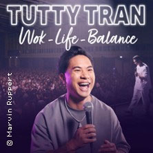TUTTY TRAN - Wok-Life-Balance  (1260) Samstag, 05.06.2027 | 20:00 NÜRNBERG | Meistersingerhalle Nürnberg