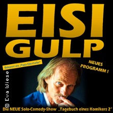 Eisi Gulp  (114) Sonntag, 25.10.2026 | 20:00 NÜRNBERG | Gutmann am Dutzendteich
