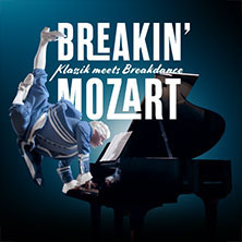 Breakin' Mozart - Klassik meets Breakdance  (76) Freitag, 09.04.2027 | 19:30 NÜRNBERG | Meistersingerhalle Nürnberg