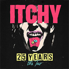 ITCHY - 25 YEARS - the Tour  (115) Freitag, 30.10.2026 | 20:00 NÜRNBERG | Löwensaal