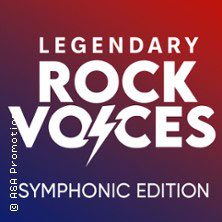 Legendary Rock Voices - Symphonic Edition! Freitag, 07.11.2025 | 19:30 ERLANGEN | Heinrich-Lades-Halle