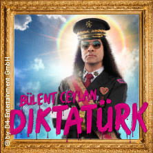 Bülent Ceylan - Diktatürk Freitag, 23.10.2026 | 20:00 ERLANGEN | Heinrich-Lades-Halle