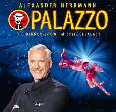 Alexander Herrmann PALAZZO  (72) Donnerstag, 07.01.2027 | 19:00 Spiegelpalast Nürnberg | Bayernstraße 87 | 90478 NÜRNBERG