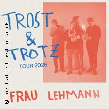 Frau Lehmann - Trost & Trotz Tour 2026 Donnerstag, 15.10.2026 | 19:45 NÜRNBERG | Club Stereo