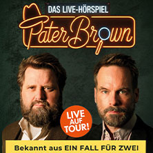 PATER BROWN - Das Live-Hörspiel - mit Antoine Monot, Wanja Mues & Marvelin  (11) Mittwoch, 01.12.2027 | 20:00 NÜRNBERG | Löwensaal