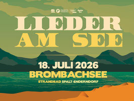 Lieder am See 2026 Samstag, 18.07.2026 | 13:00 SPALT - ENDERNDORF | Brombachsee-Strandbad