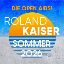 Roland Kaiser - Das Open Air 2026! Freitag, 26.06.2026 | 20:00 COBURG | Schloßplatz Coburg