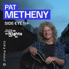 Pat Metheny – Side-Eye III+ | JazzNights 2026  (120) Samstag, 20.06.2026 | 19:00 NÜRNBERG | Serenadenhof Nürnberg