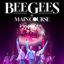 Bee Gees by Maincourse - Europas Tribute Band des Jahres  (239) Samstag, 22.05.2027 | 19:00 NÜRNBERG | Meistersingerhalle Nürnberg