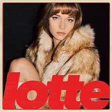Lotte - Wenn du tanzen willst Tour 2026  (107) Sonntag, 20.09.2026 | 20:00 ERLANGEN | E-Werk Erlangen