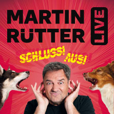Martin Rütter - SCHLUSS! AUS!  (3751) Samstag, 23.01.2027 | 20:00 BAMBERG | brose ARENA