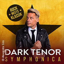 The Dark Tenor - Symphonica - Rock meets Klassik  (1232) Mittwoch, 04.11.2026 | 20:00 NÜRNBERG | Meistersingerhalle Nürnberg