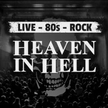 Heaven in Hell - 80's Rock Live  (58) Freitag, 05.03.2027 | 20:00 NÜRNBERG | HIRSCH