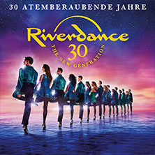 Riverdance - 30 Jahre  (1307) Samstag, 06.03.2027 | 20:00 REGENSBURG | das Stadtwerk.Donau-Arena