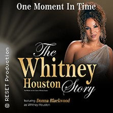 One Moment In Time - The Whitney Houston Story  (69) Mittwoch, 10.03.2027 | 19:30 NÜRNBERG | Meistersingerhalle Nürnberg