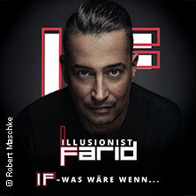 Farid - IF - …was wäre wenn?  (375) Samstag, 29.05.2027 | 20:00 NÜRNBERG | Kleine Meistersingerhalle Nürnberg