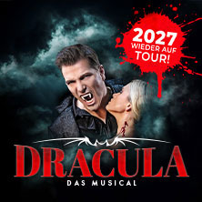 Dracula - Das Musical  (739) Samstag, 06.11.2027 | 19:30 NÜRNBERG | Meistersingerhalle Nürnberg