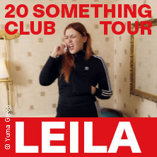 LEILA - 20 Something Club Tour Freitag, 19.02.2027 | 19:45 NÜRNBERG | Club Stereo
