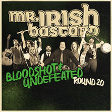 Mr. Irish Bastard - Bloodshot & Undefeated Tour  (41) Sonntag, 25.10.2026 | 20:00 NÜRNBERG | HIRSCH