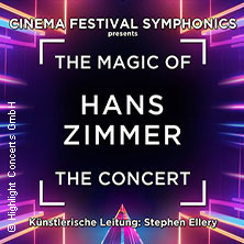 The Magic of Hans Zimmer - The Concert  (281) Dienstag, 09.02.2027 | 20:00 NÜRNBERG | Meistersingerhalle Nürnberg