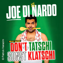 Joe di Nardo - DON'T TATSCHI SONST KLATSCHI Freitag, 19.11.2027 | 20:00 NÜRNBERG | Löwensaal