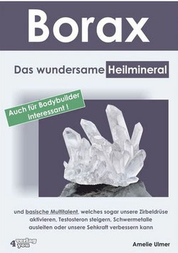 Borax - Das wundersame Heilmineral von Amelie Ulmer