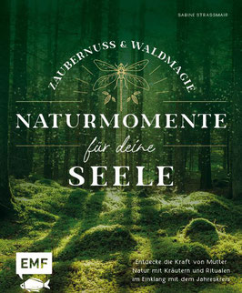 Zaubernuss & Waldmagie - Naturmomente für die Seele - Sabine Strassmair