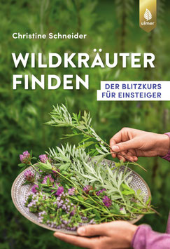 Wildkräuter finden - Der Blitzkurs für Einsteiger - Christine Schneider
