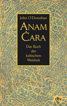 Anam Cara - Das Buch der keltischen Weisheit - John O'Donohue