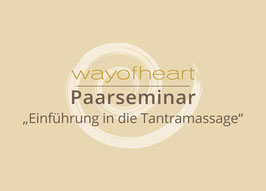 Paarseminar Einführung Tantramassage, Sonntag 25.8.24, 14-18 Uhr