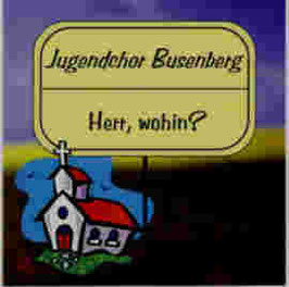 CD "Herr, wohin?"
