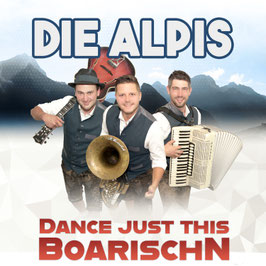 Die Alpis - "Dance Just This Boarischn"