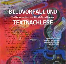 Bildvorfall und Textnachlese. Zu Kunstwerken von Ulrich Schollmeyer
