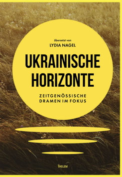 Ukrainische Horizonte. Zeitgenössische Dramen im Fokus