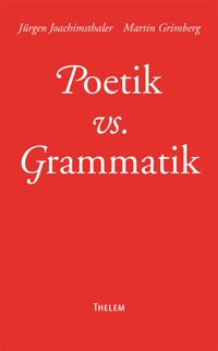 Poetik vs. Grammatik