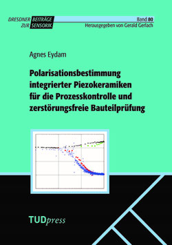 80: Polarisationsbestimmung integrierter Piezokeramiken für die Prozesskontrolle und zerstörungsfreie Bauteilprüfung