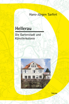 Hellerau - Die Gartenstadt und Künstlerkolonie