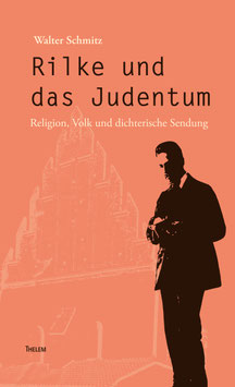 Walter Schmitz: Rilke und das Judentum