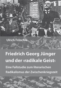 Friedrich Georg Jünger und der "radikale Geist"
