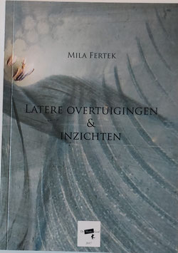 Latere Overtuigingen en Inzichten / Mila Fertek