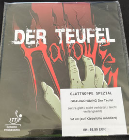 GUAIJIAOHUANG Der Teufel SPEZIAL (extra glatt / nicht verhärtet / leicht verlangsamt) rot ox / schwarz ox - nur jeweils 1 x vorhanden!